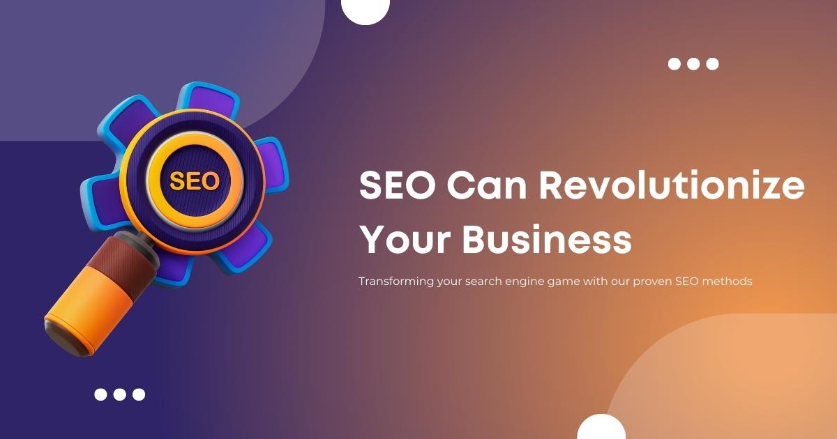 Transforming your search engine game with our proven SEO methods